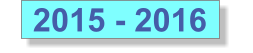 2015 - 2016