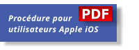 Procédure pour  utilisateurs Apple iOS